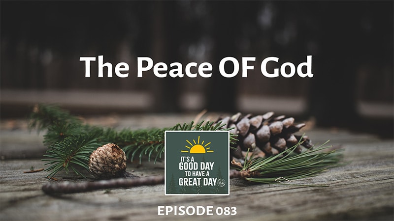 The Peace OF God, Podcast episode 083